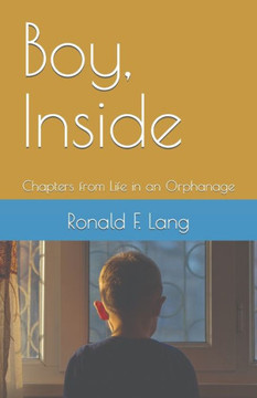 Boy, Inside: Chapters from Life in an Orphanage