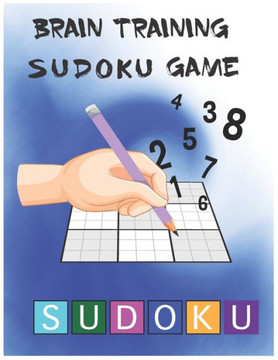 Brain Training Sudoku Games: book for training your brain Brain Training Sudoku Games: book for training your brain