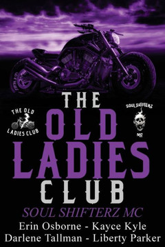 The Old Ladies Club Book 2 : Soul Shifterz Mc