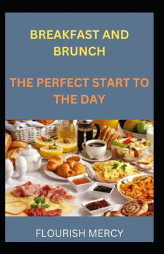 Breakfast and Brunch: The Perfect Start to Your Day