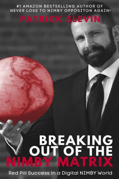 Breaking Out of the NIMBY Matrix: Red Pill Success in a Digital NIMBY World
