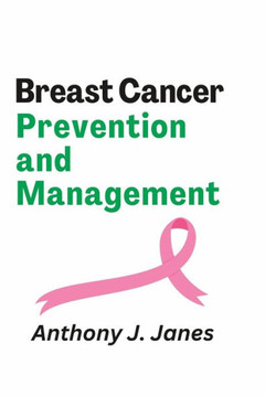 Breast Cancer Prevention and Management