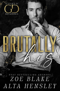 Brutally His: A Dark Billionaire Contemporary Romance