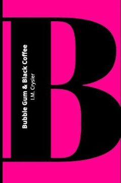 Bubblegum & Black Coffee