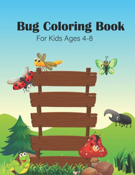 Bug coloring book for kids ages 4-8: Coloring Fun and Awesome Facts