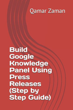 Build Google Knowledge Panel Using Press Releases (Step by Step Guide)