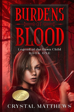 Burdens of Blood: Legend of the Dawn Child Book One