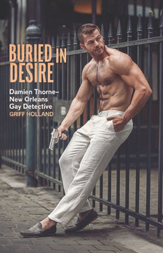 Buried in Desire: Damien Thorne-New Orleans Gay Detective