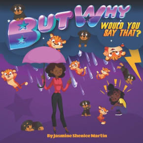 But Why Would You Say That?