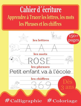 Cahier d'écriture de l'alphabet et des chiffres pour les enfants de 3 à 5 ans.: Cahier d'exercices ultime pour la pratique de l'écriture manuscrite po