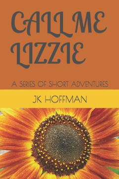 Call Me Lizzie: A Series of Short Adventures