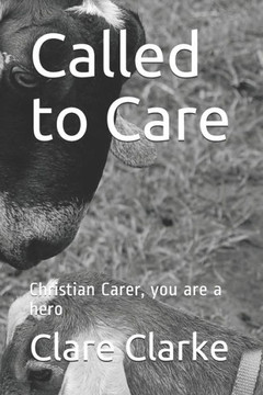 Called to Care: Christian Carer, you are a hero