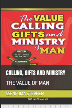 Calling, Gifts and Ministry: The Value of Man