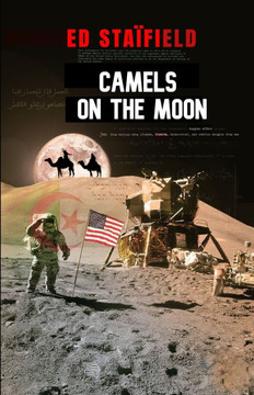 Camels on the moon: The True Story of NASA's Fake Moon Landings in the Algerian Sahara