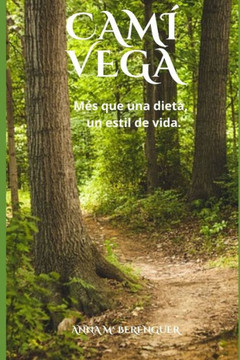 Camí Vegà: Més que una dieta, un estil de vida.