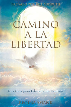 Camino a la Libertad: Una Guía para Liberar a los Cautivos