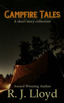 Campfire Tales: A short story collection