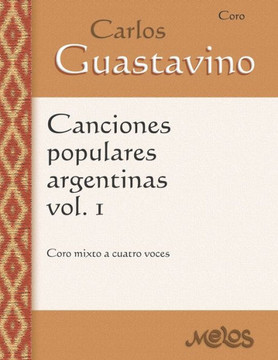 Canciones populares argentinas, Volumen 1: Coro mixto a cuatro voces