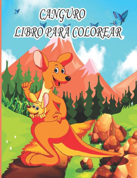 Canguro Libro Para Colorear: Libro de colorear para niños, niños y niñas, niños pequeños, hermosas ilustraciones para todas las edades.