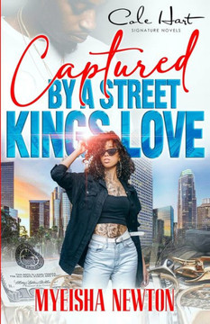 Captured By A Street King's Love: An African American Romance
