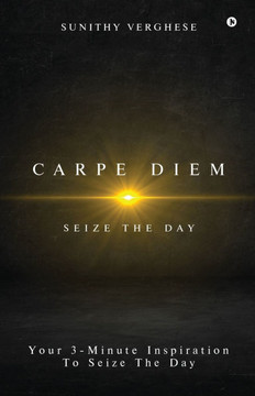 Carpe Diem: Seize The Day