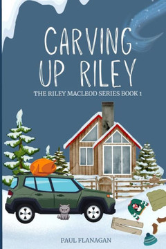 Carving Up Riley: Riley MacLeod Series Book 1