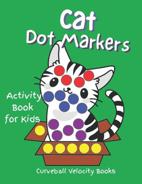 Cat Dot Markers: Activity Book For Kids