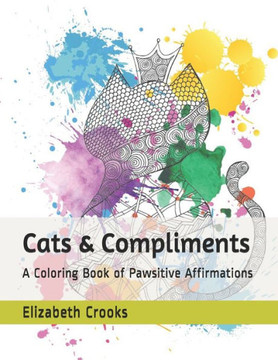 Cats & Compliments: A Coloring Book of Pawsitive Affirmations