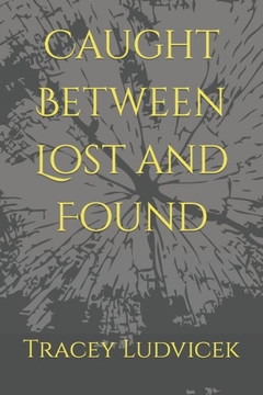 Caught Between Lost and Found