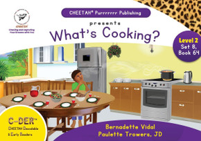 C-DER (Cheetah Decodable & Early Readers) Set 8, Book 64, What's Cooking? C-DER (Cheetah Decodable & Early Readers) Set 8, Book 64, What's Cooking?