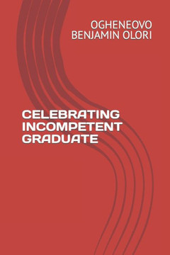 Celebrating Incompetent Graduate