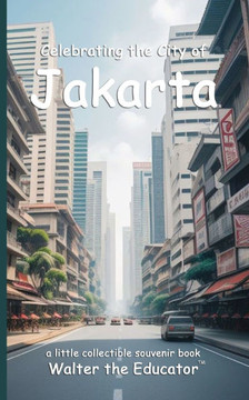 Celebrating the City of Jakarta Celebrating the City of Jakarta