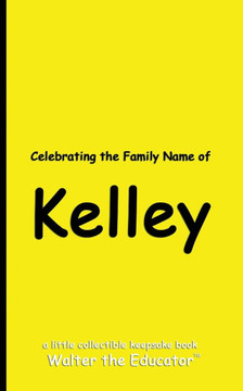 Celebrating the Family Name of Kelley