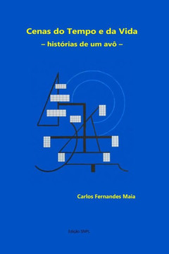 Cenas do Tempo e da Vida: histórias de um avô Cenas do Tempo e da Vida: histórias de um avô