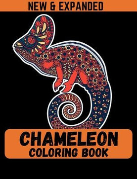Chameleon Coloring Book (New & Expanded): Coloring Book For Adults and Kids Coloring Book with 38 Unique Pages to Color on Chameleons