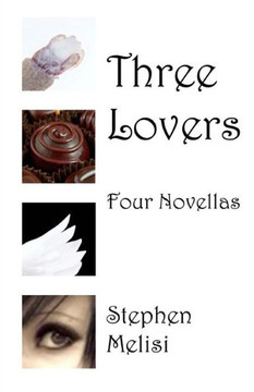 Three Lovers : Four Novellas