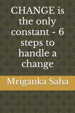 CHANGE is the only constant - 6 steps to handle a change