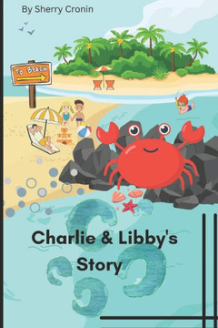 Charlie & Libby ""Story"": ""the adventures of the ocean queen and a brave crab named Charlie""