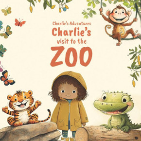 Charlie's Adventures: Charlie's visit to the Zoo Charlie's Adventures: Charlie's visit to the Zoo