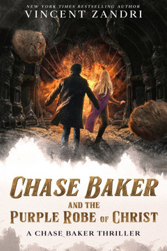 Chase Baker and the Purple Robe of Christ: A Chase Baker Thriller