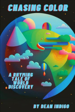 Chasing Color: A Rhyming Tale of World Discovery