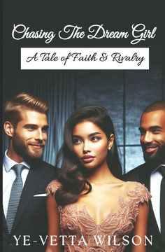 Chasing The Dream Girl: A Tale of Faith & Rivalry
