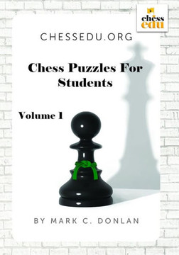 Chess Puzzles For Students, Volume 1