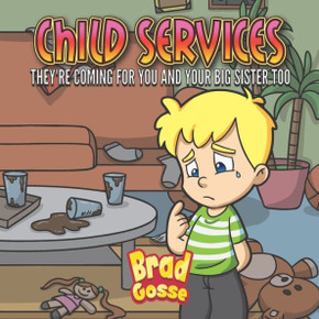 Child Services: They're Coming For You and Your Big Sister Too