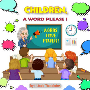 Children, a Word Please!: Words Have Power!