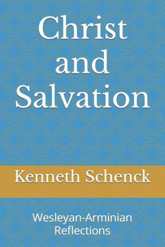 Christ and Salvation: Wesleyan-Arminian Reflections