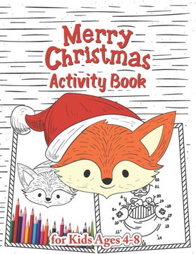 Christmas Activity Book for Kids Ages 4-8: A Fun Kid Workbook Game For Learning, Santa Claus Coloring pages, Drawing- Word Search, Maze- Games- Dot to