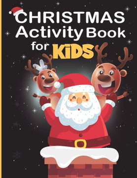 Christmas Activity Book for Kids: Activity Book including Mazes, Word Search, Coloring Pages, and More!. Christmas Gift for Toddlers & Kids (Activity