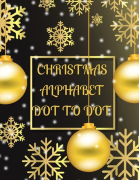 Christmas Alphabet Dot to Dot: Large Print Dot to Dot Holiday Season Puzzles