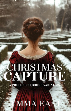 Christmas Capture: A Pride & Prejudice Variation